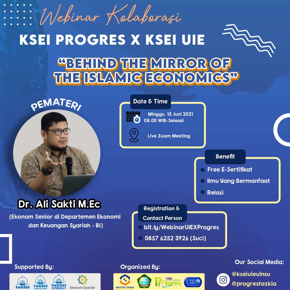 WEBINAR KOLABORASI KSEI PROGRES X KSEI UIE: Behind The Mirror Of The Islamic Economics